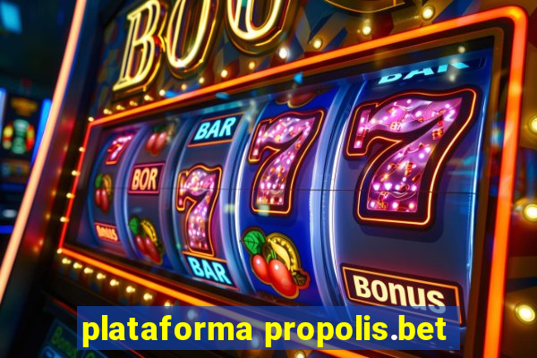 plataforma propolis.bet